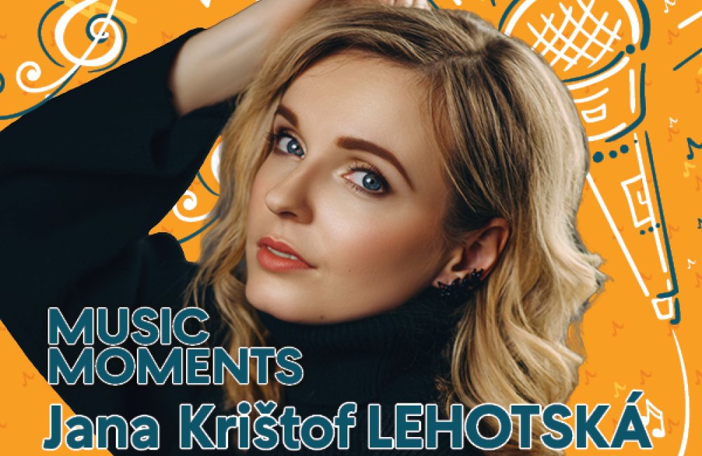 MUSIC MOMENTS - JANA KRIŠTOF LEHOTSKÁ