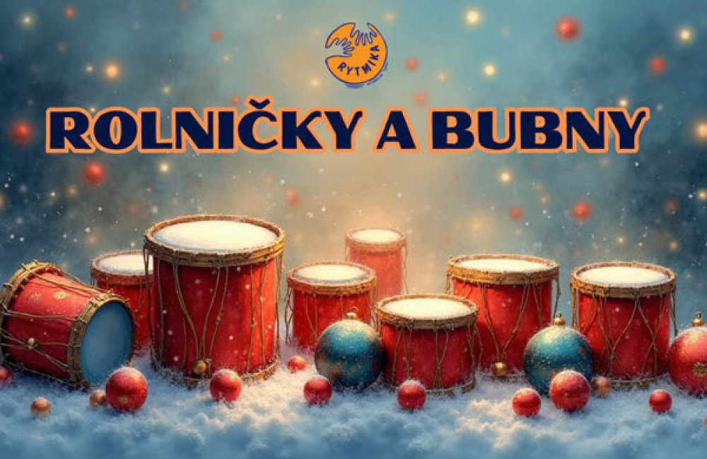 ROLNIČKY A BUBNY