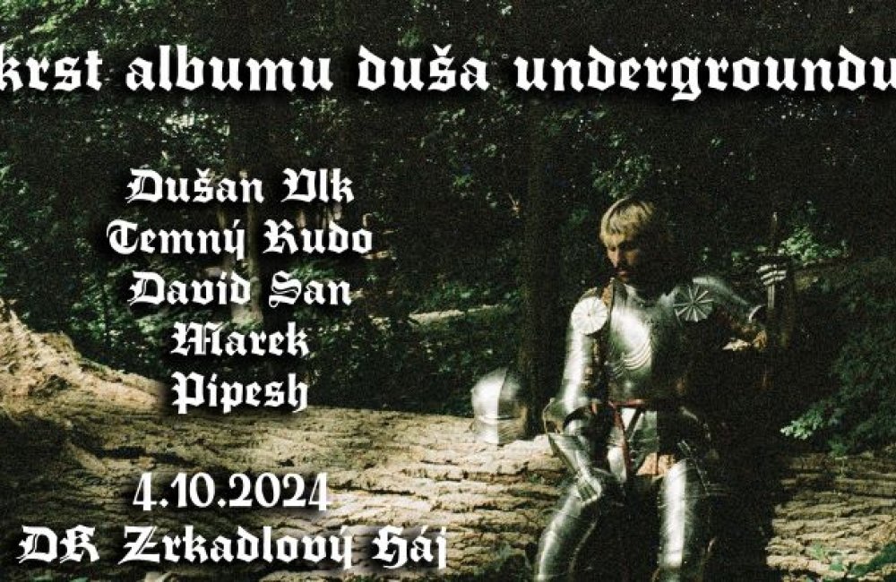 KLUB ZA ZRKADLOM / DUŠAN VLK - KRST ALBUMU DUŠA UNDERGROUNDU