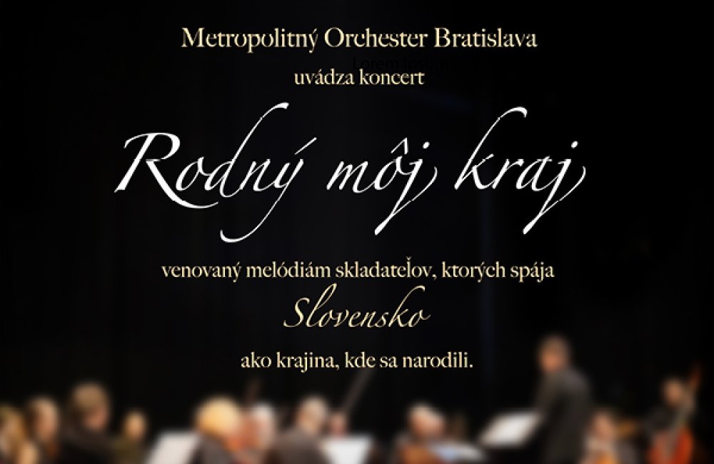 METROPOLITNÝ ORCHESTER BRATISLAVA / RODNÝ MOJ KRAJ